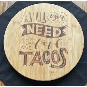 Taco Love Lazy Susan - All You Need Is Love and Tacos - Bamboo 14"diameter